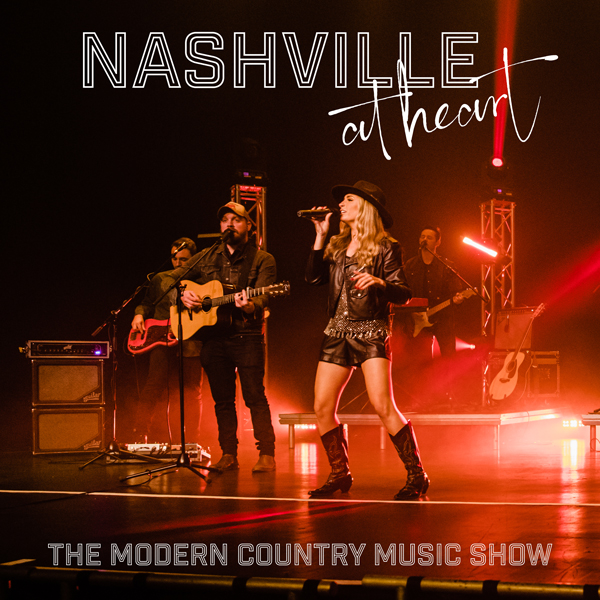 Nashville at Heart. The modern country music show.
